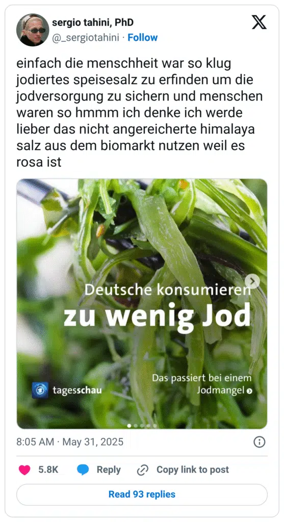 einfach die menschheit war so klug jodiertes speisesalz zu erfinden um die jodversorgung zu sichern und menschen waren so hmmm ich denke ich werde lieber das nicht angereicherte himalaya salz aus dem biomarkt nutzen weil es rosa ist