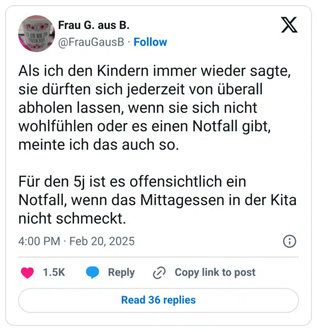 Als ich den Kindern immer wieder sagte, sie dürften sich jederzeit von überall abholen lassen, wenn sie sich nicht wohlfühlen oder es einen Notfall gibt, meinte ich das auch so. Für den 5j ist es offensichtlich ein Notfall, wenn das Mittagessen in der Kita nicht schmeckt.