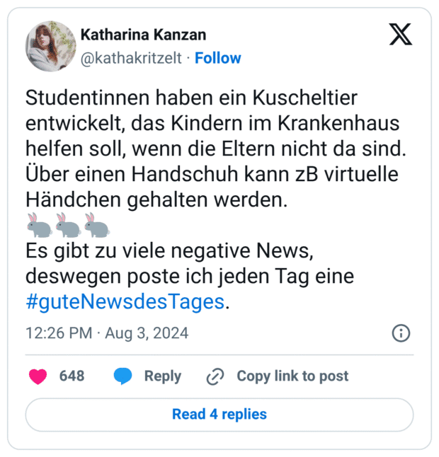 Studentinnen haben ein Kuscheltier entwickelt, das Kindern im Krankenhaus helfen soll, wenn die Eltern nicht da sind. Über einen Handschuh kann zB virtuelle Händchen gehalten werden. :hase2::hase2::hase2: Es gibt zu viele negative News, deswegen poste ich jeden Tag eine #guteNewsdesTages.