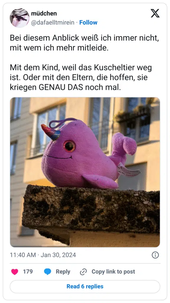 Bei diesem Anblick weiß ich immer nicht, mit wem ich mehr mitleide. Mit dem Kind, weil das Kuscheltier weg ist. Oder mit den Eltern, die hoffen, sie kriegen GENAU DAS noch mal.