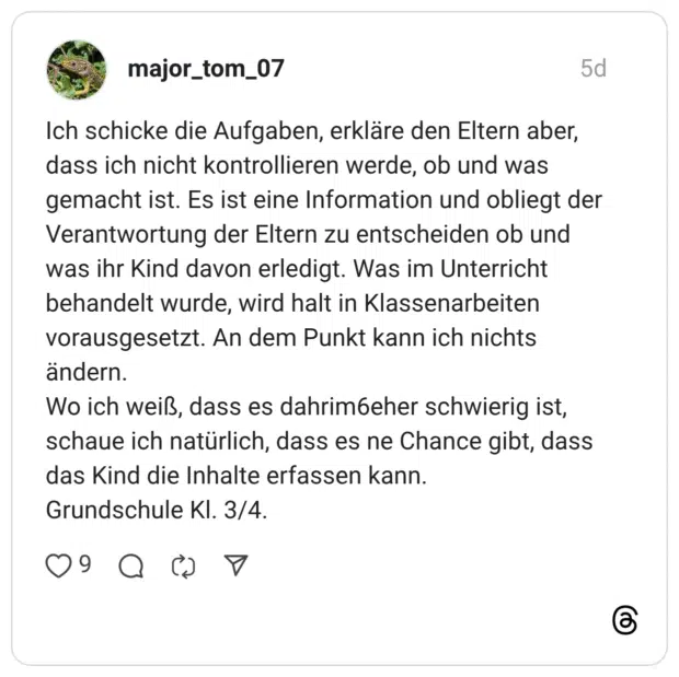 Ich schicke die Aufgaben, erkläre den Eltern aber, dass ich nicht kontrollieren werde, ob und was gemacht ist. Es ist eine Information und obliegt der Verantwortung der Eltern zu entscheiden ob und was ihr Kind davon erledigt. Was im Unterricht behandelt wurde, wird halt in Klassenarbeiten vorausgesetzt. An dem Punkt kann ich nichts ändern. Wo ich weiß, dass es dahrim6eher schwierig ist, schaue ich natürlich, dass es ne Chance gibt, dass das Kind die Inhalte erfassen kann. Grundschule Kl. 3/4.