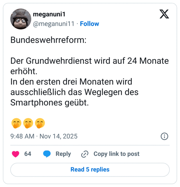 Bundeswehrreform: Der Grundwehrdienst wird auf 24 Monate erhöht. In den ersten drei Monaten wird ausschließlich das Weglegen des Smartphones geübt
