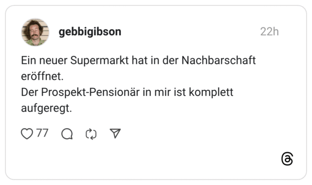 Ein neuer Supermarkt hat in der Nachbarschaft eröffnet. Der Prospekt-Pensionär in mir ist komplett aufgeregt.
