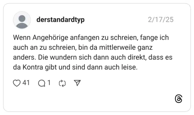 Wenn Angehörige anfangen zu schreien, fange ich auch an zu schreien, bin da mittlerweile ganz anders. Die wundern sich dann auch direkt, dass es da Kontra gibt und sind dann auch leise.