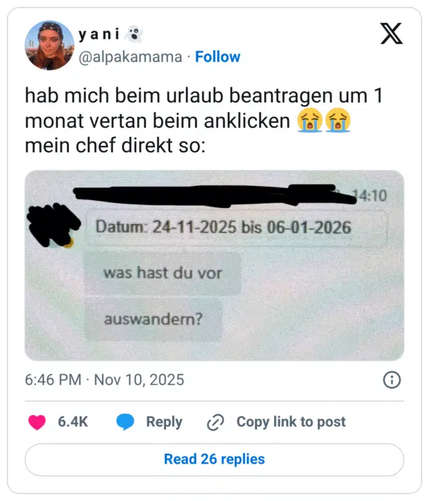 hab mich beim urlaub beantragen um 1 monat vertan beim anklicken fò fò mein chef direkt so: