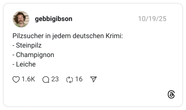 Pilzsucher in jedem deutschen Krimi: - Steinpilz - Champignon - Leiche
