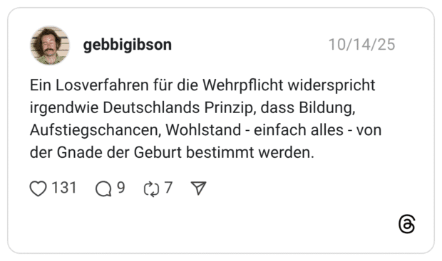 Ein Losverfahren für die Wehrpflicht widerspricht irgendwie Deutschlands Prinzip, dass Bildung, Aufstiegschancen, Wohlstand - einfach alles - von der Gnade der Geburt bestimmt werden.