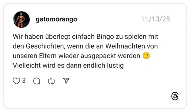 Wir haben überlegt einfach Bingo zu spielen mit den Geschichten, wenn die an Weihnachten von unseren Eltern wieder ausgepackt werden 🙂 Vielleicht wird es dann endlich lustig