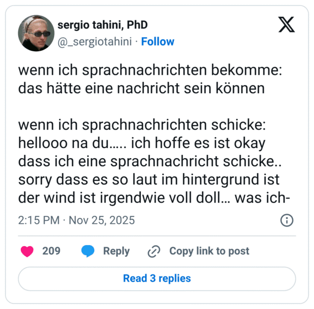 wenn ich sprachnachrichten bekomme: das hätte eine nachricht sein können wenn ich sprachnachrichten schicke: hellooo na du..... ich hoffe es ist okay dass ich eine sprachnachricht schicke.. sorry dass es so laut im hintergrund ist der wind ist irgendwie voll doll... was ich-