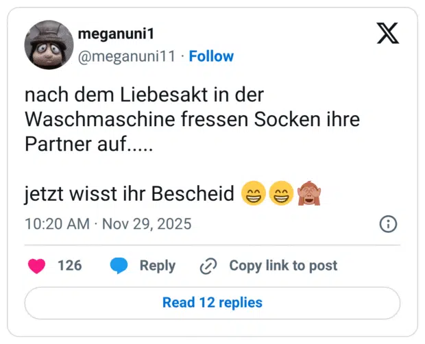 nach dem Liebesakt in der Waschmaschine fressen Socken ihre Partner auf..... jetzt wisst ihr Bescheid