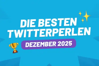 Die besten Twitterperlen im Dezember 2025