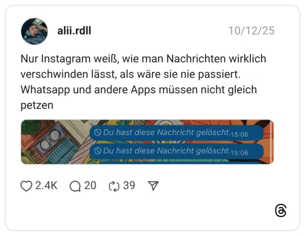 Nur Instagram weiß, wie man Nachrichten wirklich verschwinden lässt, als wäre sie nie passiert. Whatsapp und andere Apps müssen nicht gleich petzen