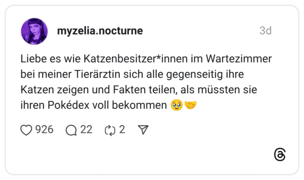 Liebe es wie Katzenbesitzer*innen im Wartezimmer bei meiner Tierärztin sich alle gegenseitig ihre Katzen zeigen und Fakten teilen, als müssten sie ihren Pokédex voll bekommen 🥹🤝