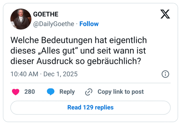 Welche Bedeutungen hat eigentlich dieses „Alles gut" und seit wann ist dieser Ausdruck so gebräuchlich?