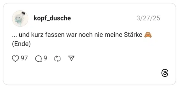 kopf_dusche ... und kurz fassen war noch nie meine Stärke (Ende)