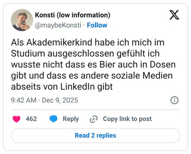 Als Akademikerkind habe ich mich im Studium ausgeschlossen gefühlt ich wusste nicht dass es Bier auch in Dosen gibt und dass es andere soziale Medien abseits von Linkedln gibt