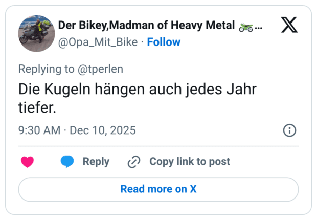 Die Kugeln hängen auch jedes Jahr tiefer