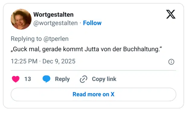 „Guck mal, gerade kommt Jutta von der Buchhaltung."