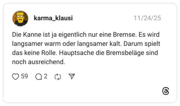 Die Kanne ist ja eigentlich nur eine Bremse. Es wird langsamer warm oder langsamer kalt. Darum spielt das keine Rolle. Hauptsache die Bremsbeläge sind noch ausreichend.