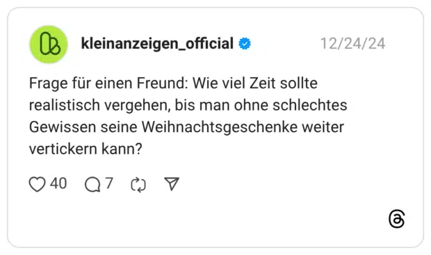 Frage für einen Freund: Wie viel Zeit sollte realistisch vergehen, bis man ohne schlechtes Gewissen seine Weihnachtsgeschenke weiter vertickern kann?