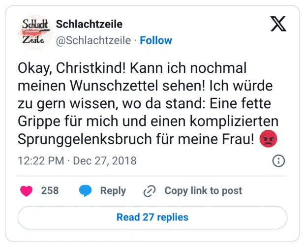 Okay, Christkind! Kann ich nochmal meinen Wunschzettel sehen! Ich würde zu gern wissen, wo da stand: Eine fette Grippe für mich und einen komplizierten Sprunggelenksbruch für meine Frau! 😡