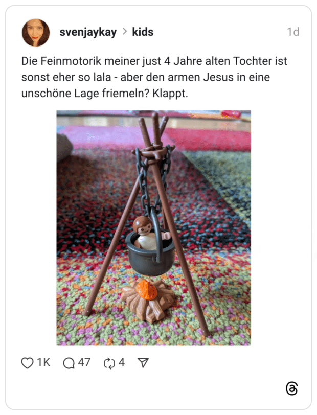 Die Feinmotorik meiner just 4 Jahre alten Tochter ist sonst eher so lala - aber den armen Jesus in eine unschöne Lage friemeln? Klappt.