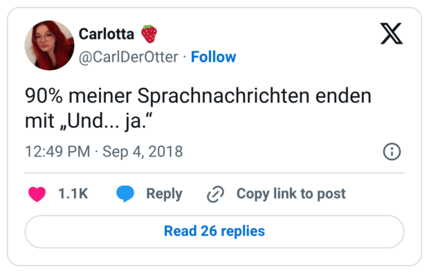 90% meiner Sprachnachrichten enden mit „Und... ja.“