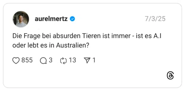 Die Frage bei absurden Tieren ist immer - ist es A.I oder lebt es in Australien?