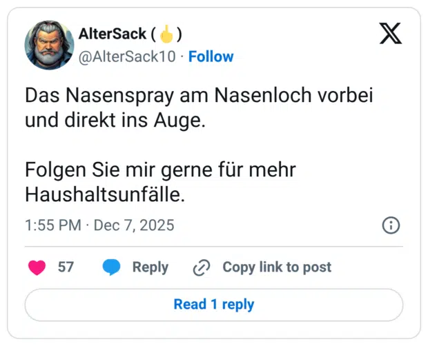 Das Nasenspray am Nasenloch vorbei und direkt ins Auge. Folgen Sie mir gerne für mehr Haushaltsunfälle.