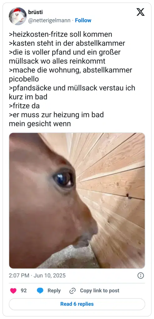 heizkosten-fritze soll kommen kasten steht in der abstellkammer die is voller pfand und ein großer müllsack wo alles reinkommt mache die wohnung, abstellkammer picobello pfandsäcke und müllsack verstau ich kurz im bad fritze da er muss zur heizung im bad mein gesicht wenn