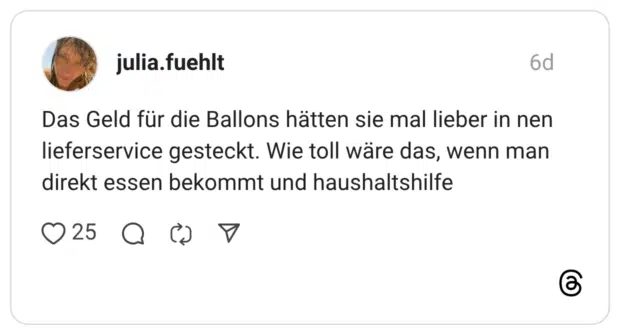 Das Geld für die Ballons hätten sie mal lieber in nen lieferservice gesteckt. Wie toll wäre das, wenn man direkt essen bekommt und haushaltshilfe