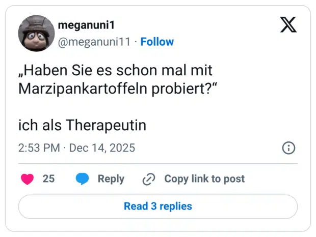 „Haben Sie es schon mal mit Marzipankartoffeln probiert?" ich als Therapeutin