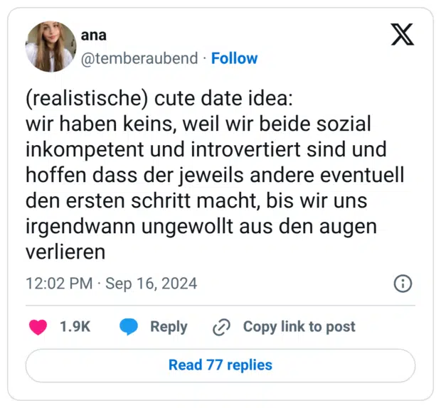 (realistische) cute date idea: wir haben keins, weil wir beide sozial inkompetent und introvertiert sind und hoffen dass der jeweils andere eventuell den ersten schritt macht, bis wir uns irgendwann ungewollt aus den augen verlieren