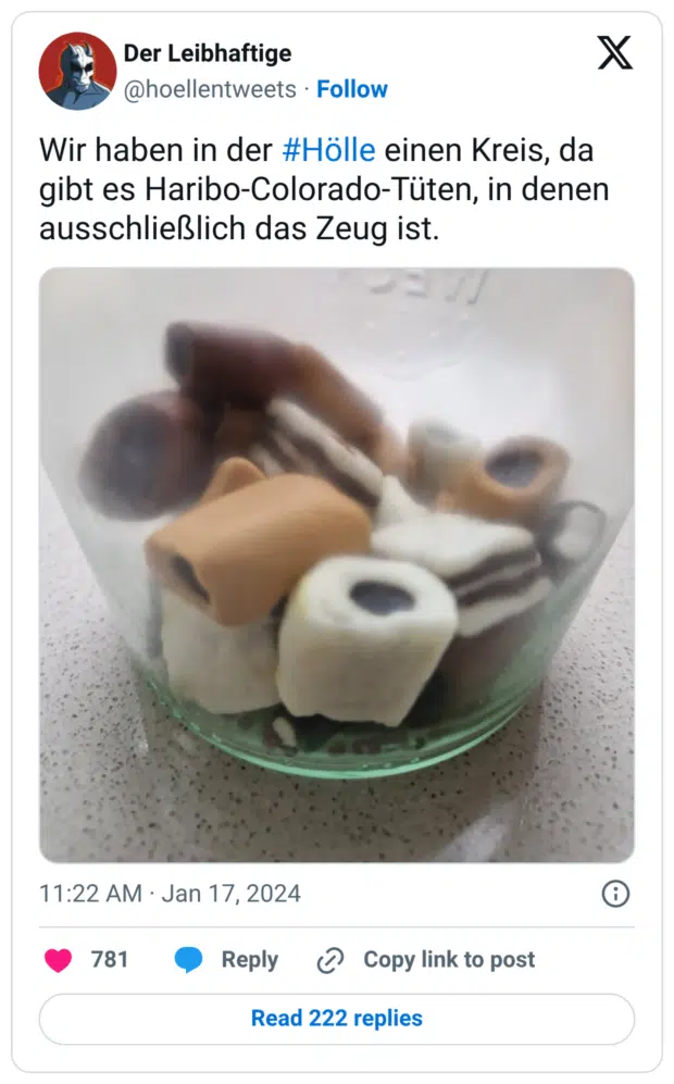 Wir haben in der #Hölle einen Kreis, da gibt es Haribo-Colorado-Tüten, in denen ausschließlich das Zeug ist.