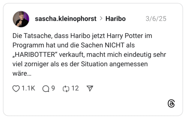 Die Tatsache, dass Haribo jetzt Harry Potter im Programm hat und die Sachen NICHT als „HARIBOTTER“ verkauft, macht mich eindeutig sehr viel zorniger als es der Situation angemessen wäre…
