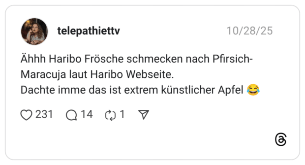 Ähhh Haribo Frösche schmecken nach Pfirsich-Maracuja laut Haribo Webseite. Dachte imme das ist extrem künstlicher Apfel 😂