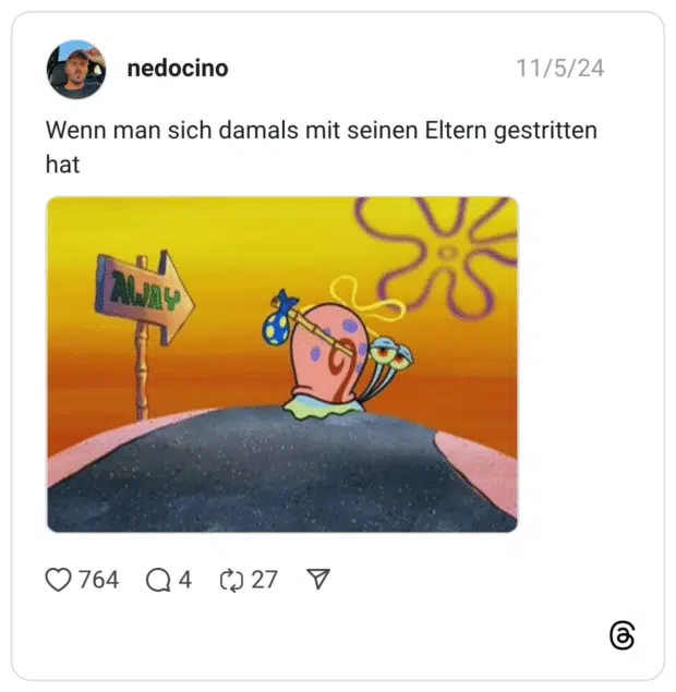 Wenn man sich damals mit seinen Eltern gestritten hat