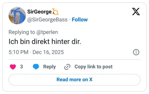 Replying to @tperlen Ich bin direkt hinter dir.