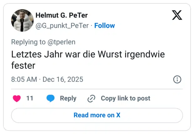 Letztes Jahr war die Wurst irgendwie fester