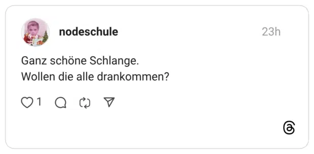 Ganz schöne Schlange. Wollen die alle drankommen?