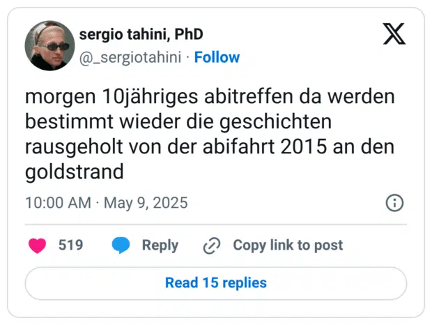 morgen 10jähriges abitreffen da werden bestimmt wieder die geschichten rausgeholt von der abifahrt 2015 an den goldstrand