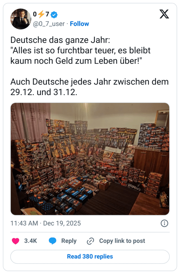 Deutsche das ganze Jahr: "Alles ist so furchtbar teuer, es bleibt kaum noch Geld zum Leben über!" Auch Deutsche jedes Jahr zwischen dem 29.12. und 31.12.