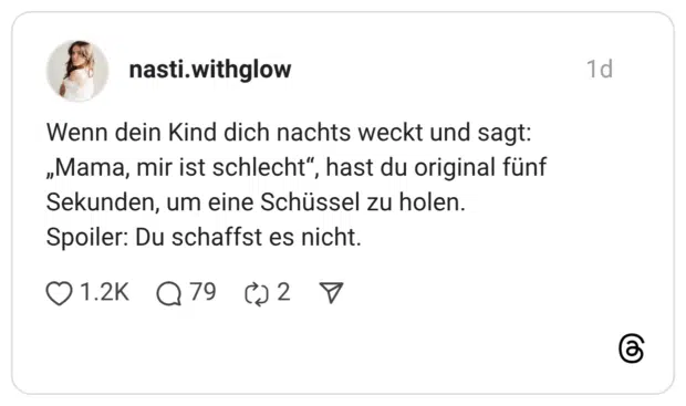 Wenn dein Kind dich nachts weckt und sagt: „Mama, mir ist schlecht", hast du original fünf Sekunden, um eine Schüssel zu holen. Spoiler: Du schaffst es nicht.