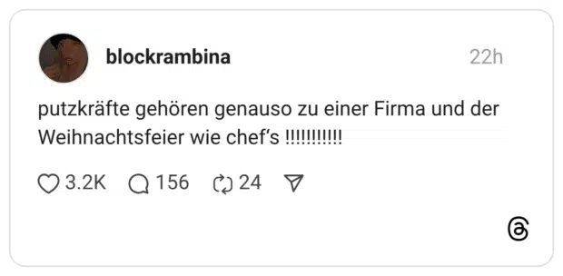 putzkräfte gehören genauso zu einer Firma und der Weihnachtsfeier wie chef's !!!!!!!!!!!