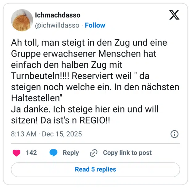 Ah toll, man steigt in den Zug und eine Gruppe erwachsener Menschen hat einfach den halben Zug mit Turnbeuteln!!!! Reserviert weil " da steigen noch welche ein. In den nächsten Haltestellen" Ja danke. Ich steige hier ein und will sitzen! Da ist's n REGIO!