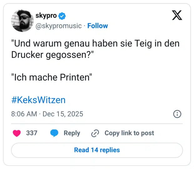 "Und warum genau haben sie Teig in den Drucker gegossen?" "Ich mache Printen"