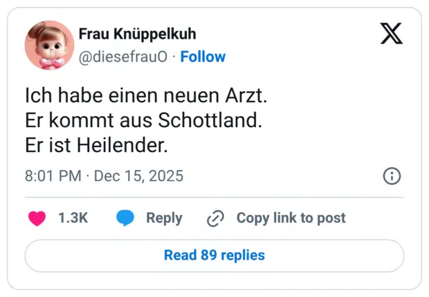 Ich habe einen neuen Arzt. Er kommt aus Schottland. Er ist Heilender.