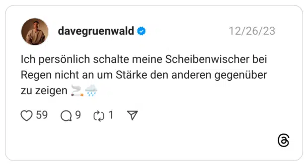 Ich persönlich schalte meine Scheibenwischer bei Regen nicht an um Stärke den anderen gegenüber zu zeigen 🚬🌧️