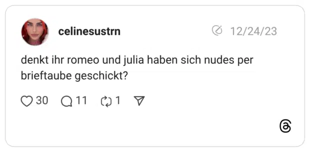 denkt ihr romeo und julia haben sich nudes per brieftaube geschickt?