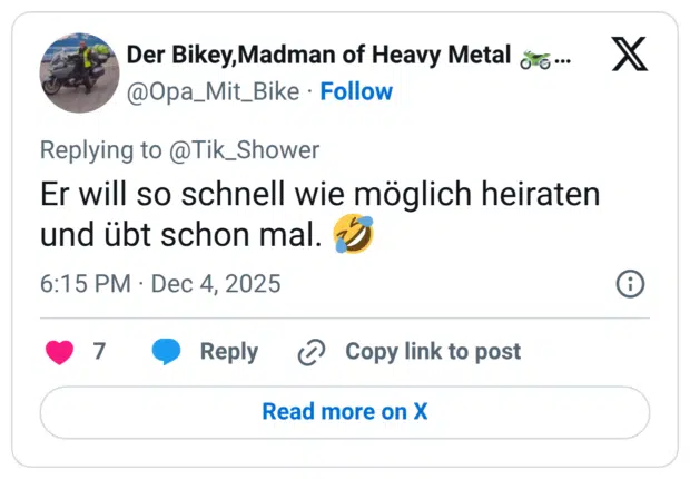 Er will so schnell wie möglich heiraten und übt schon mal. 🤣